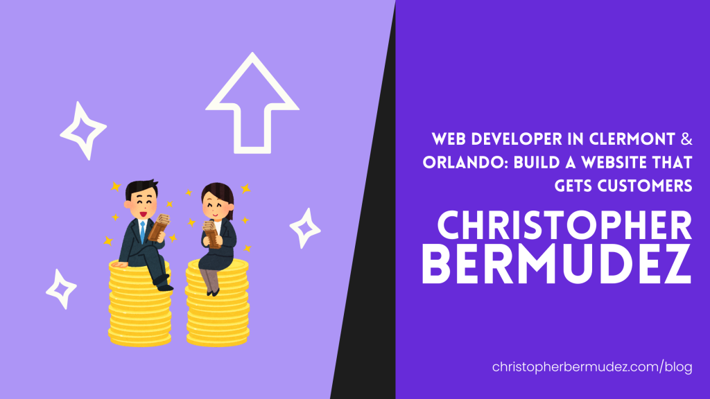 Web Developer in Clermont & Orlando: Build a Website That Gets Customers